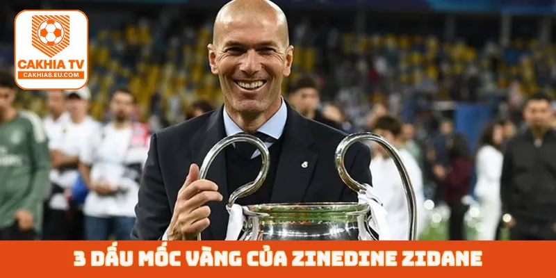 3 dấu mốc vàng của Zinedine Zidane