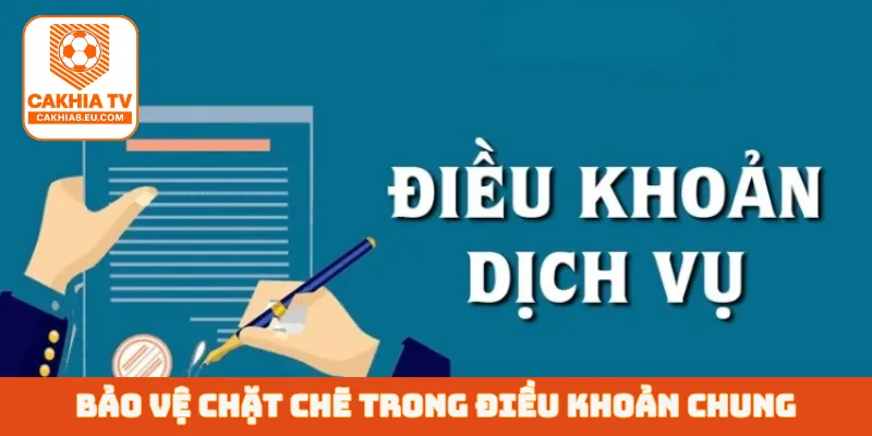 Bảo vệ chặt chẽ trong điều khoản chung