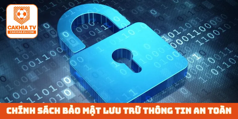 Chính sách bảo mật lưu trữ thông tin an toàn