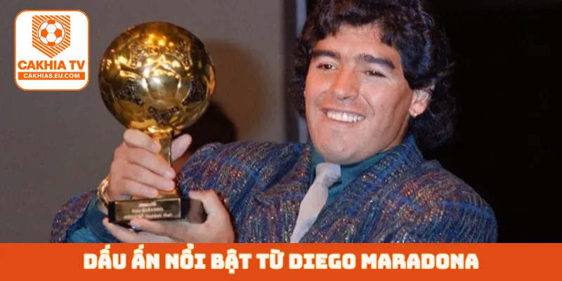 Dấu ấn nổi bật từ Diego Maradona