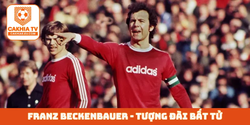 Franz Beckenbauer - Tượng đài bất tử