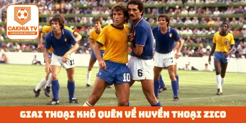 Giai thoại khó quên về huyền thoại Zico