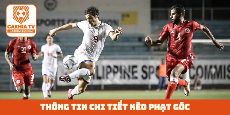 Thông tin chi tiết kèo phạt góc