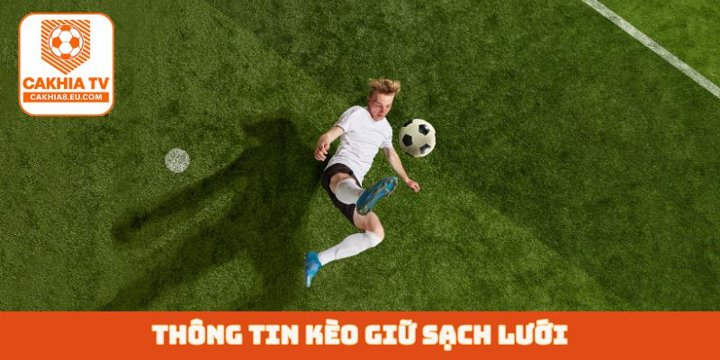 Thông tin kèo giữ sạch lưới