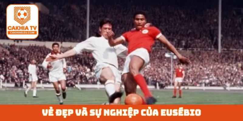 Vẻ đẹp và sự nghiệp của Eusébio